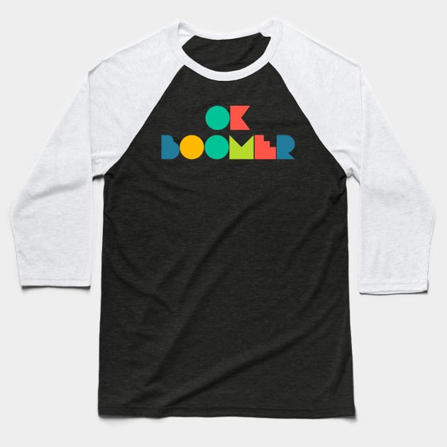 Ok Boomer Retro Geometric Type Baseball T-Shirt by DanielLiamGill